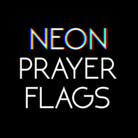Neon Prayer Flags