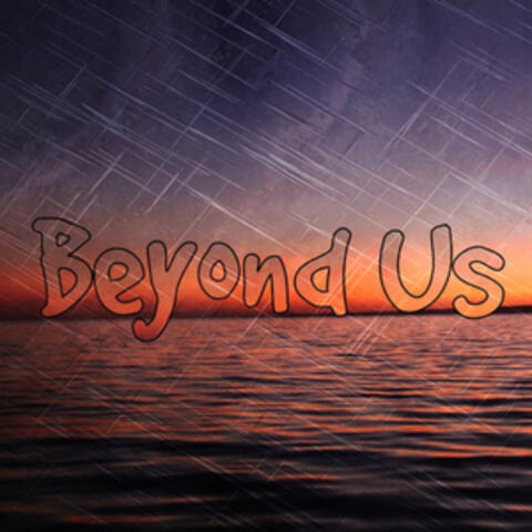 Beyond Us