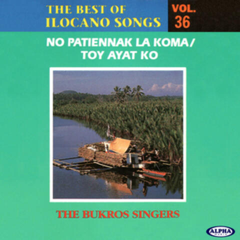 The Best of Ilocano Songs, Vol. 36 (No Patiennak La Koma / Toy Ayat Ko)