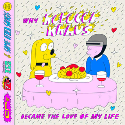 Why Robocop Kraus Became the Love of My Life (EPs, 7"s, Compilation Tracks and some Other Songs 1998-2022)