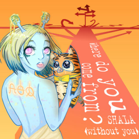Where do you come from? (without you)