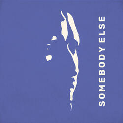 Somebody Else