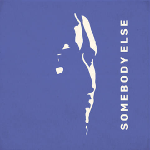Somebody Else