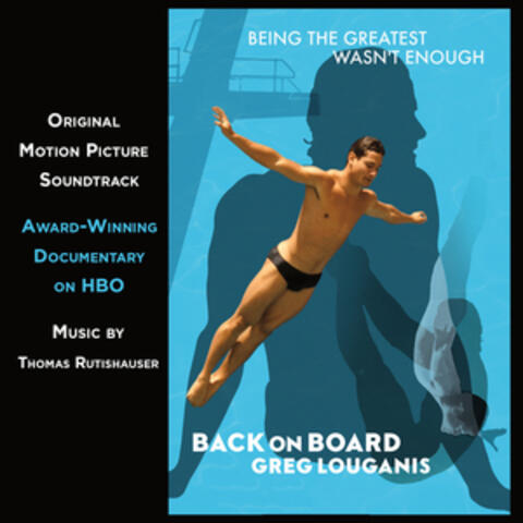 Back On Board: Greg Louganis (Original Motion Picture Soundtrack)