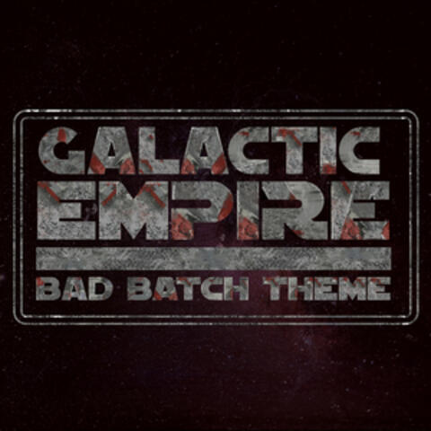 Bad Batch Theme