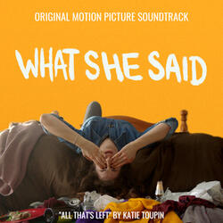 All That's Left (From "What She Said")