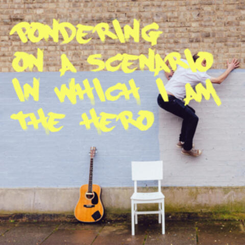 Pondering on a Scenario in Which I Am the Hero