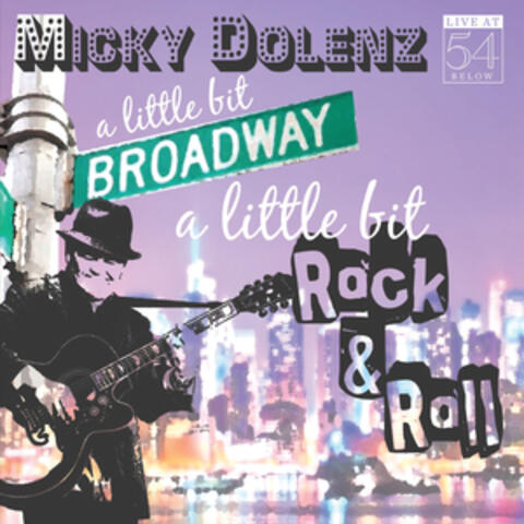 A Little Bit Broadway, A Little Bit Rock & Roll: Live at 54 Below