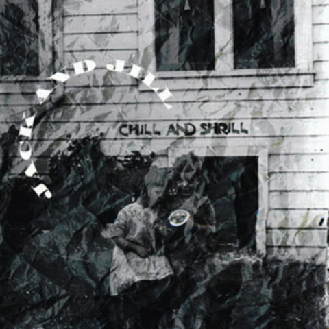 Chill & Shrill
