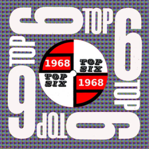 Top Six Presents 1960's Hit Music: 1968