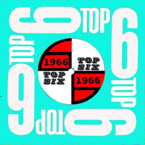 Top Six Presents 1960's Hit Music: 1966