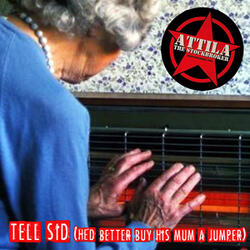 Tell Sid (He'd Better Buy His Mum a Jumper)