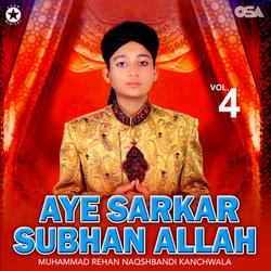 Aaye Sarkar Subhan Allah