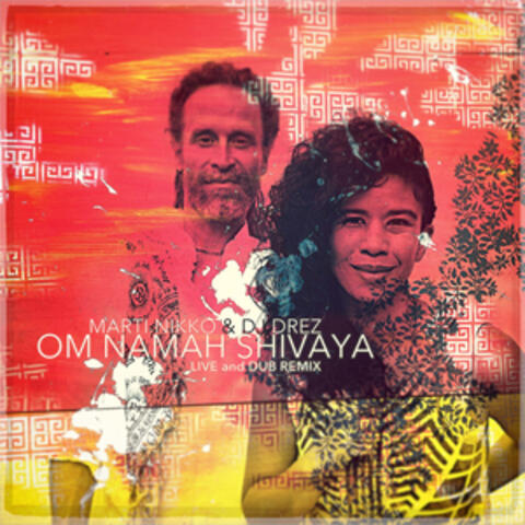 Om Namah Shivaya Live and Dub Remix