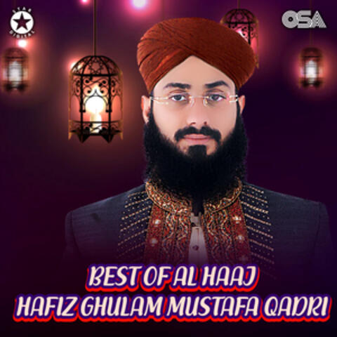 Best of Al Haaj Hafiz Ghulam Mustafa Qadri