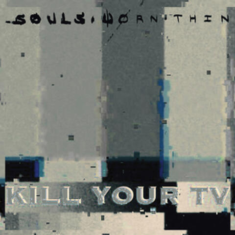 Kill Your TV