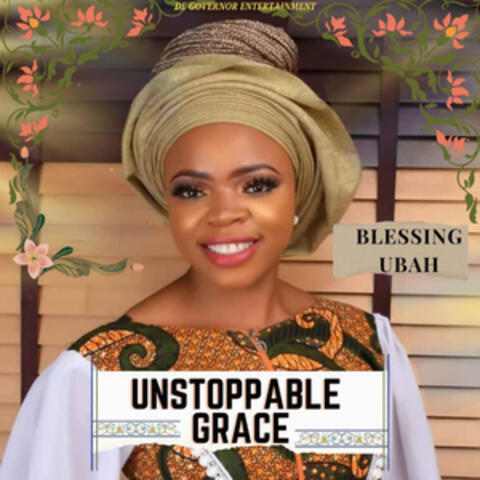 UNSTOPPABLE GRACE