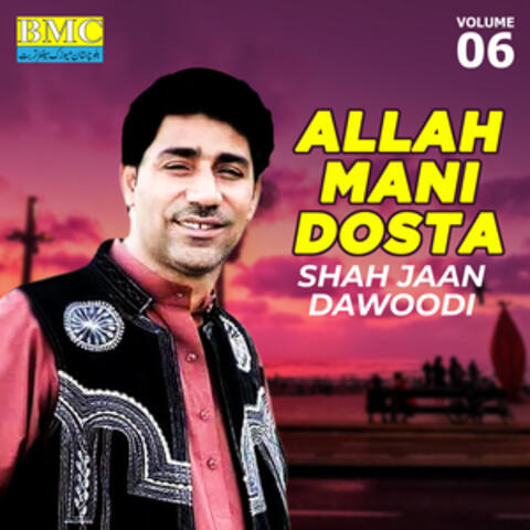 Allah Mani Dosta, Vol. 6