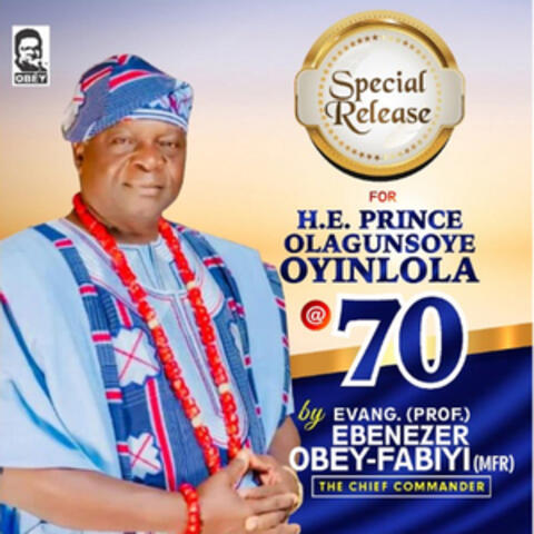 Special Release for H. E . Prince Olagunsoye Oyinlola @ 70