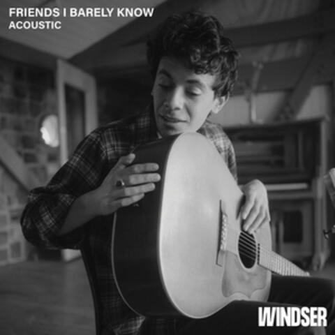 Friends I Barely Know