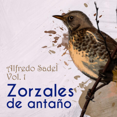 Zorzales de Antaño, Vol. 1: Alfredo Sadel