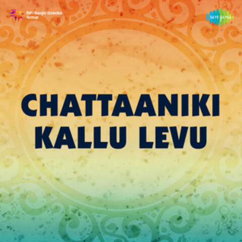 Chattaaniki Kallu Levu (Original Motion Picture Soundtrack)