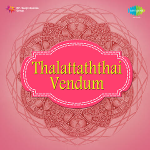 Thalattaththai Vendum (Original Motion Picture Soundtrack)