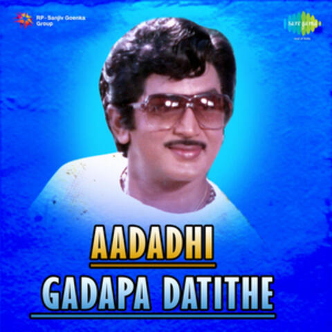 Aadadhi Gadapa Datithe (Original Motion Picture Soundtrack)