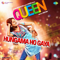 Hungama Ho Gaya (From "Queen")