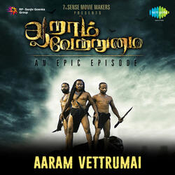 Aaram Vettrumai Theme