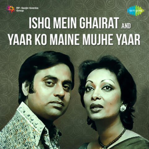 Ishq Mein Ghairat And Yaar Ko Maine Mujhe Yaar - Single