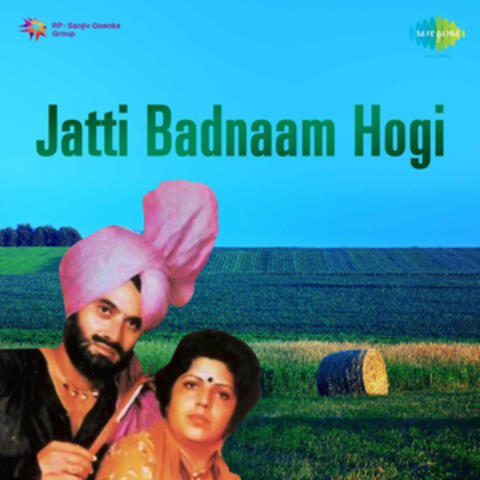 Jatti Badnaam Hogi