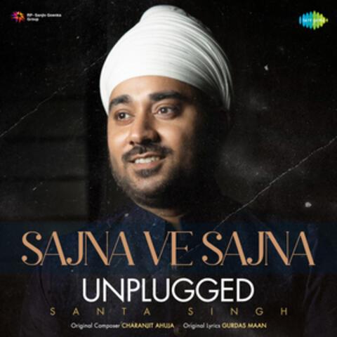 Sajna Ve Sajna (Unplugged) - Single