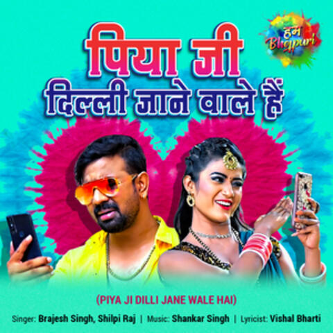 Piya Ji Dilli Jane Wale Hai - Single