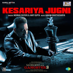 Kesariya Jugni (From "Sahib Biwi Aur Gangster 3")