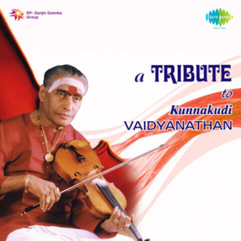 Tribute to Kunnakudi Vaidyanathan
