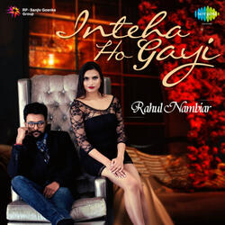 Inteha Ho Gayi