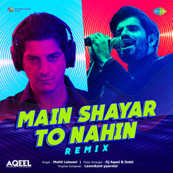 Main Shayar To Nahin