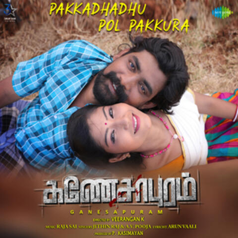Pakkadhadhu Pol Pakkura (From "Ganesapuram") - Single