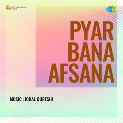 Pyar Bana Afsana (Original Motion Picture Soundtrack)
