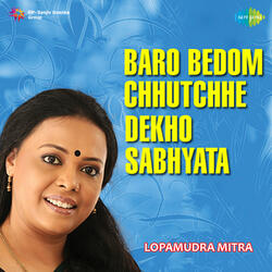 Baro Bedom Chhutchhe Dekho Sabhyata