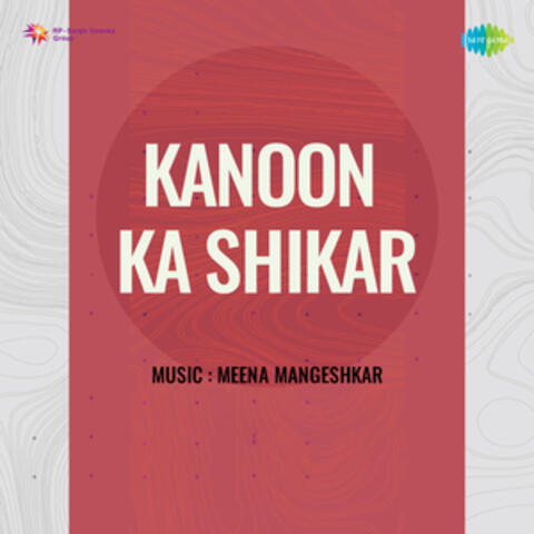 Kanoon Ka Shikar (Original Motion Picture Soundtrack)