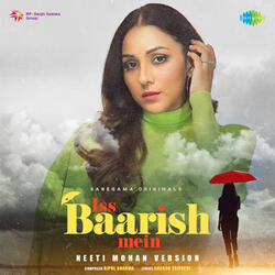 Iss Baarish Mein (Neeti Mohan Version)