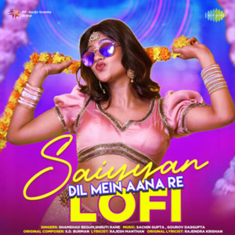 Saiyyan Dil Mein Aana Re (Lofi) - Single