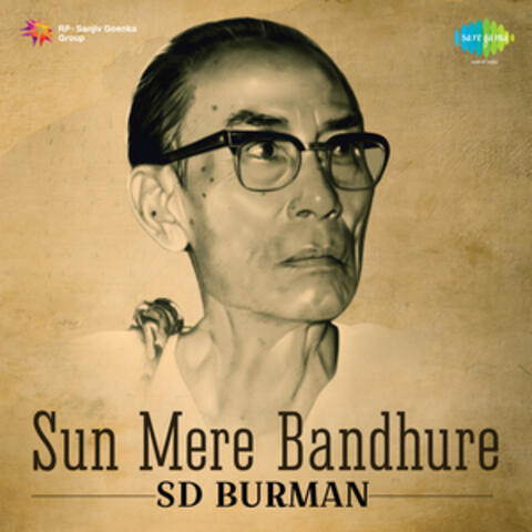 Sun Mere Bandhure