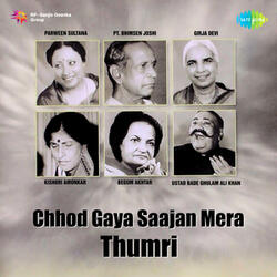 Chhod Gaya Saajan Mera Thumri