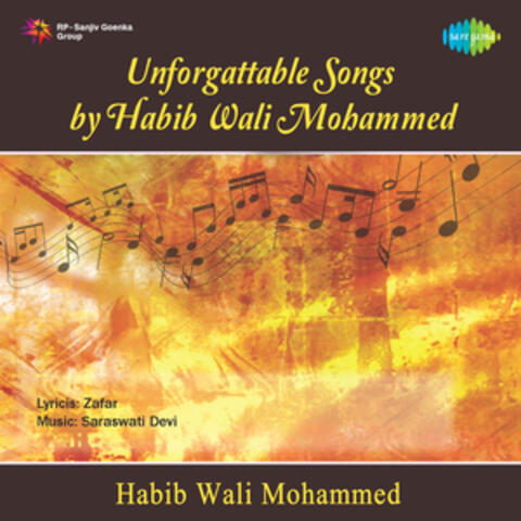 Unforgattable Songs by Habib Wali Mohammed