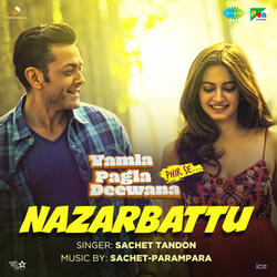Nazarbattu (From "Yamla Pagla Deewana Phir Se")
