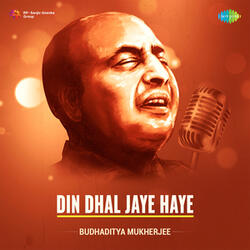 Din Dhal Jaye Haye