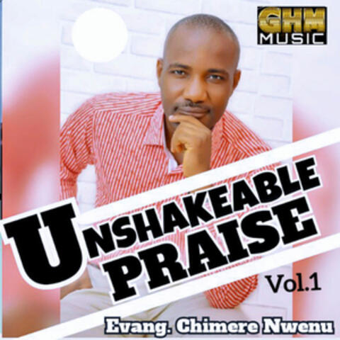 Unshakeable Praise, Vol. 1